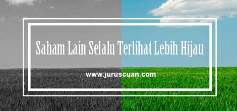 Saham Lain Selalu Terlihat Lebih Hijau