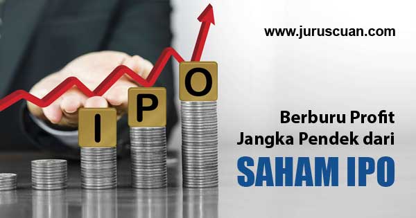 Berburu Profit Jangka Pendek dari Saham IPO