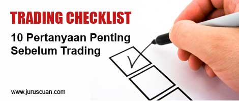 Trading Checklist - 10 Pertanyaan Penting Sebelum Trading